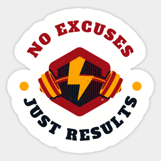 No excuses just results fitness motivation Sticker